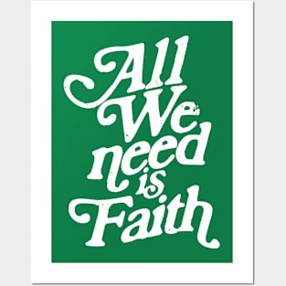 All we need is faith. Posters and Art